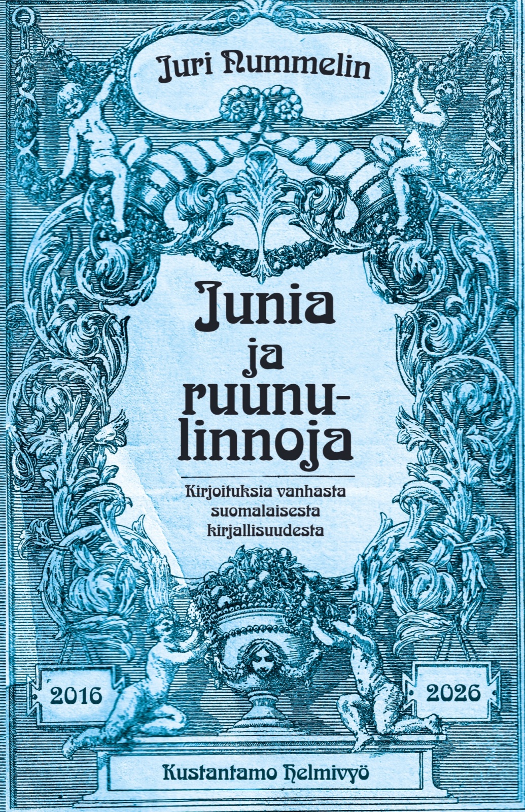 Junia ja ruunulinnoja : kirjoituksia vanhasta suomalaisesta kirjallisuudesta Junia ja ruunulinnoja : kirjoituksia vanhasta suomalaisesta kirjallisuudesta Suomen vanhin kirjakauppa - Vuodesta 1899