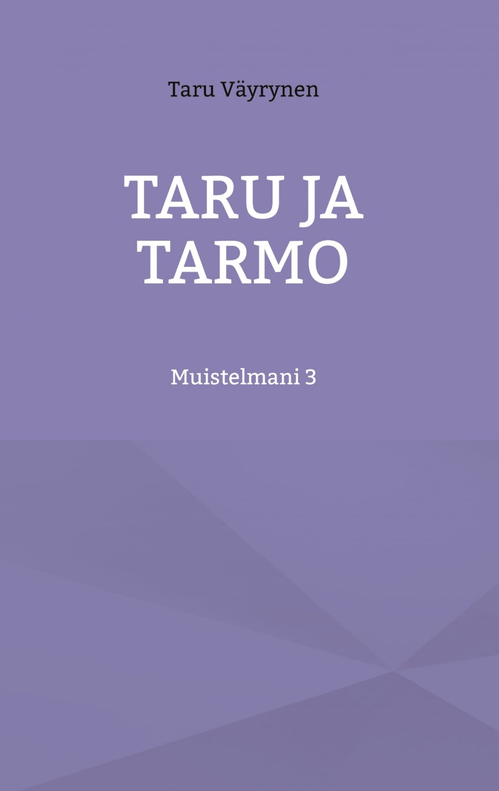 Taru ja Tarmo : muistelmani 3 Taru ja Tarmo : muistelmani 3 Suomen vanhin kirjakauppa - Vuodesta 1899