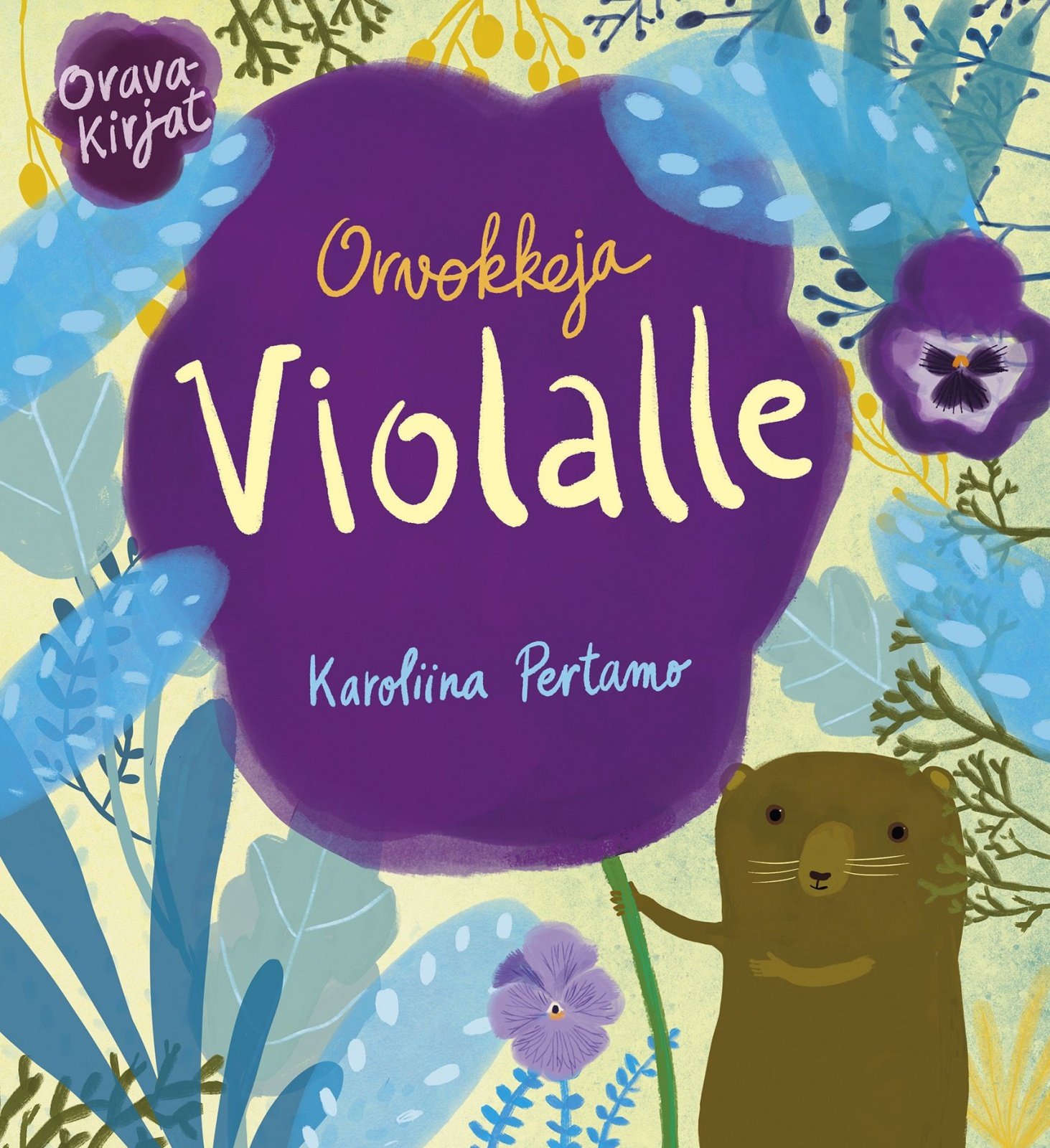 Orvokkeja Violalle Orvokkeja Violalle Suomen vanhin kirjakauppa - Vuodesta 1899