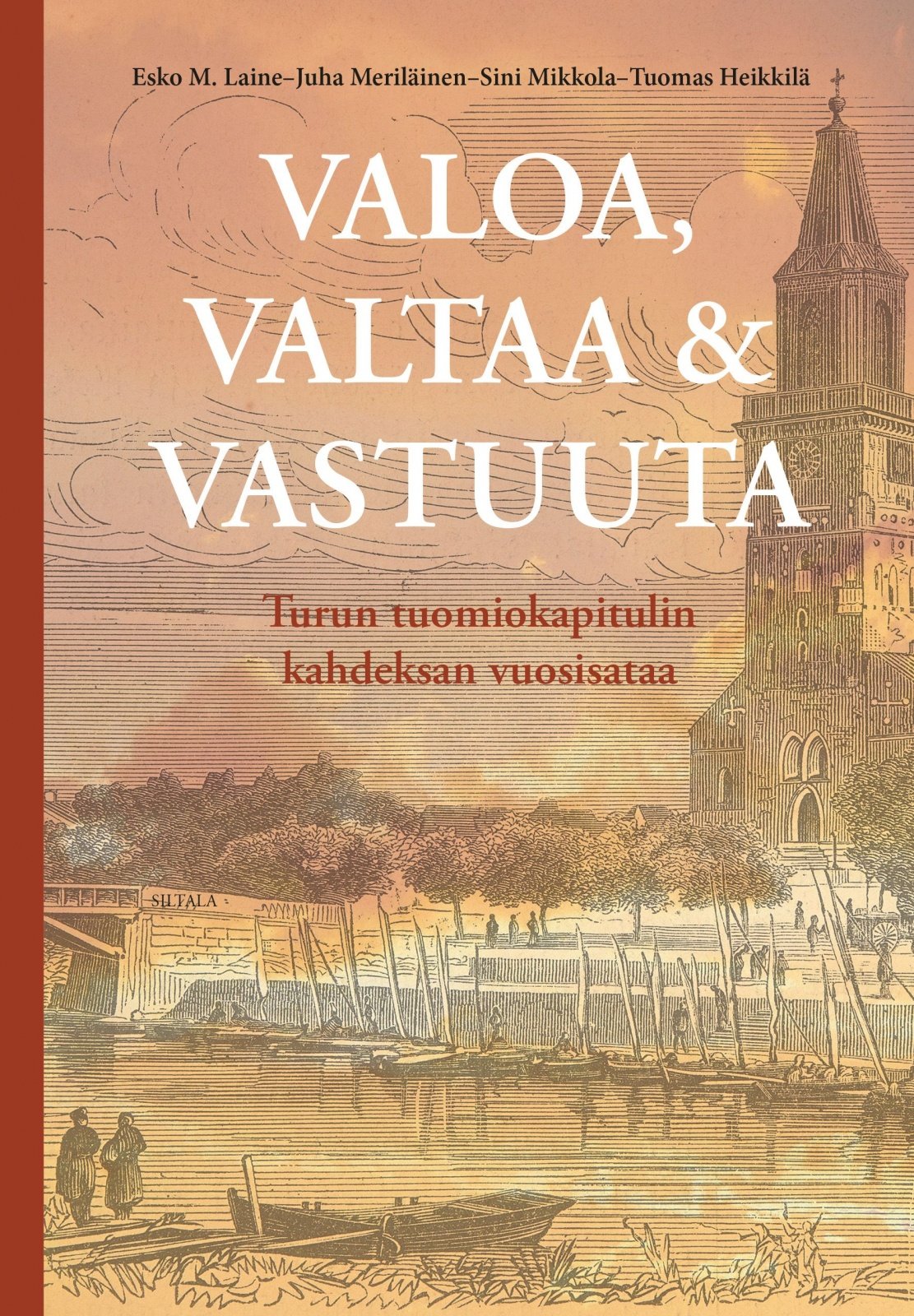 Valoa, valtaa ja vastuuta : Turun tuomiokapitulin kahdeksan vuosisataa Valoa, valtaa ja vastuuta : Turun tuomiokapitulin kahdeksan vuosisataa Suomen vanhin kirjakauppa - Vuodesta 1899