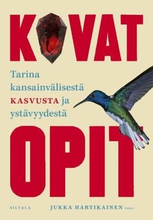 Kovat opit : Tarina kansainvälisestä kasvusta ja ystävyydestä Kovat opit : Tarina kansainvälisestä kasvusta ja ystävyydestä Suomen vanhin kirjakauppa - Vuodesta 1899