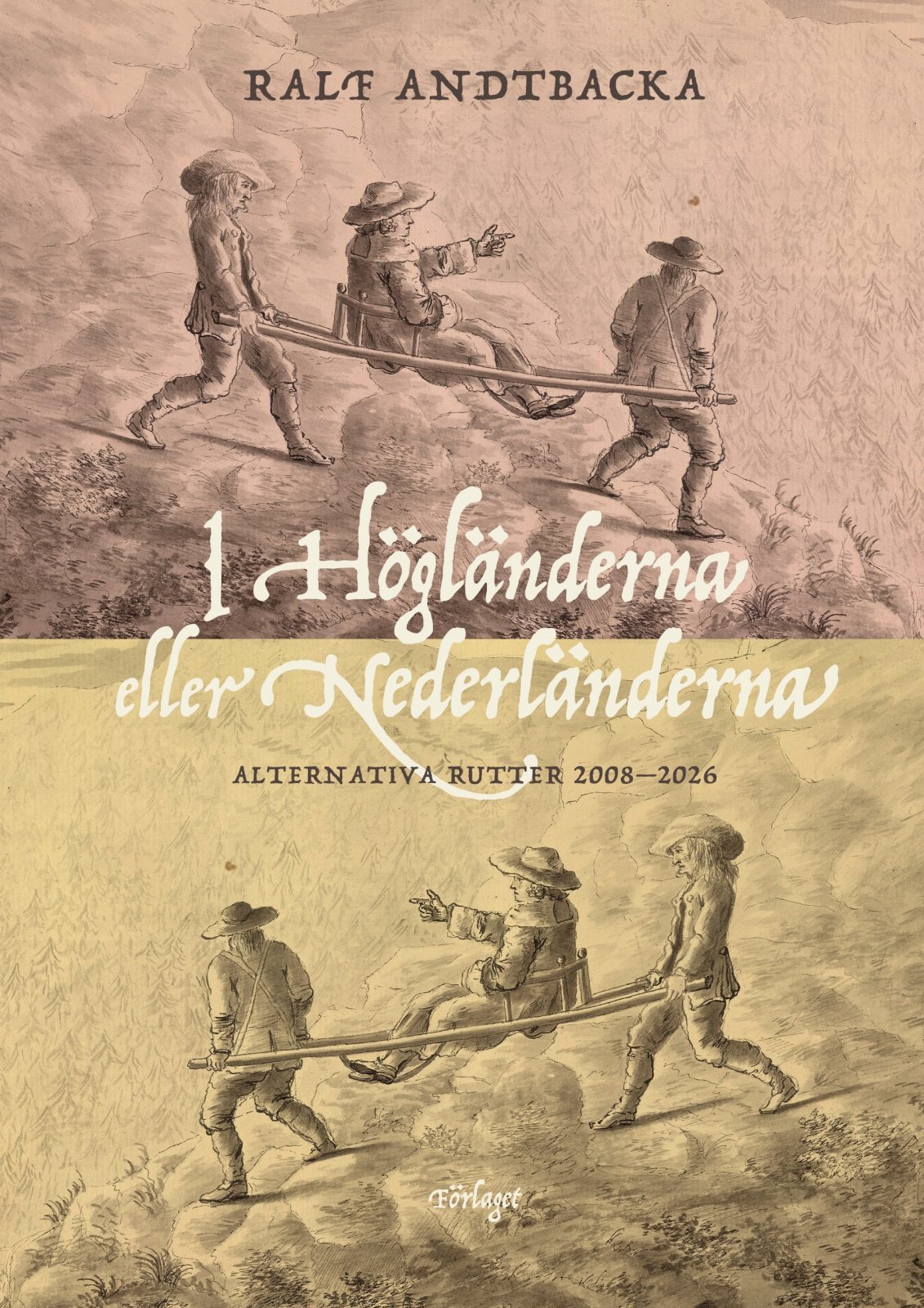 I Högländerna eller Nederländerna : Alternativa rutter 2008-2026 I Högländerna eller Nederländerna : Alternativa rutter 2008-2026 Suomen vanhin kirjakauppa - Vuodesta 1899