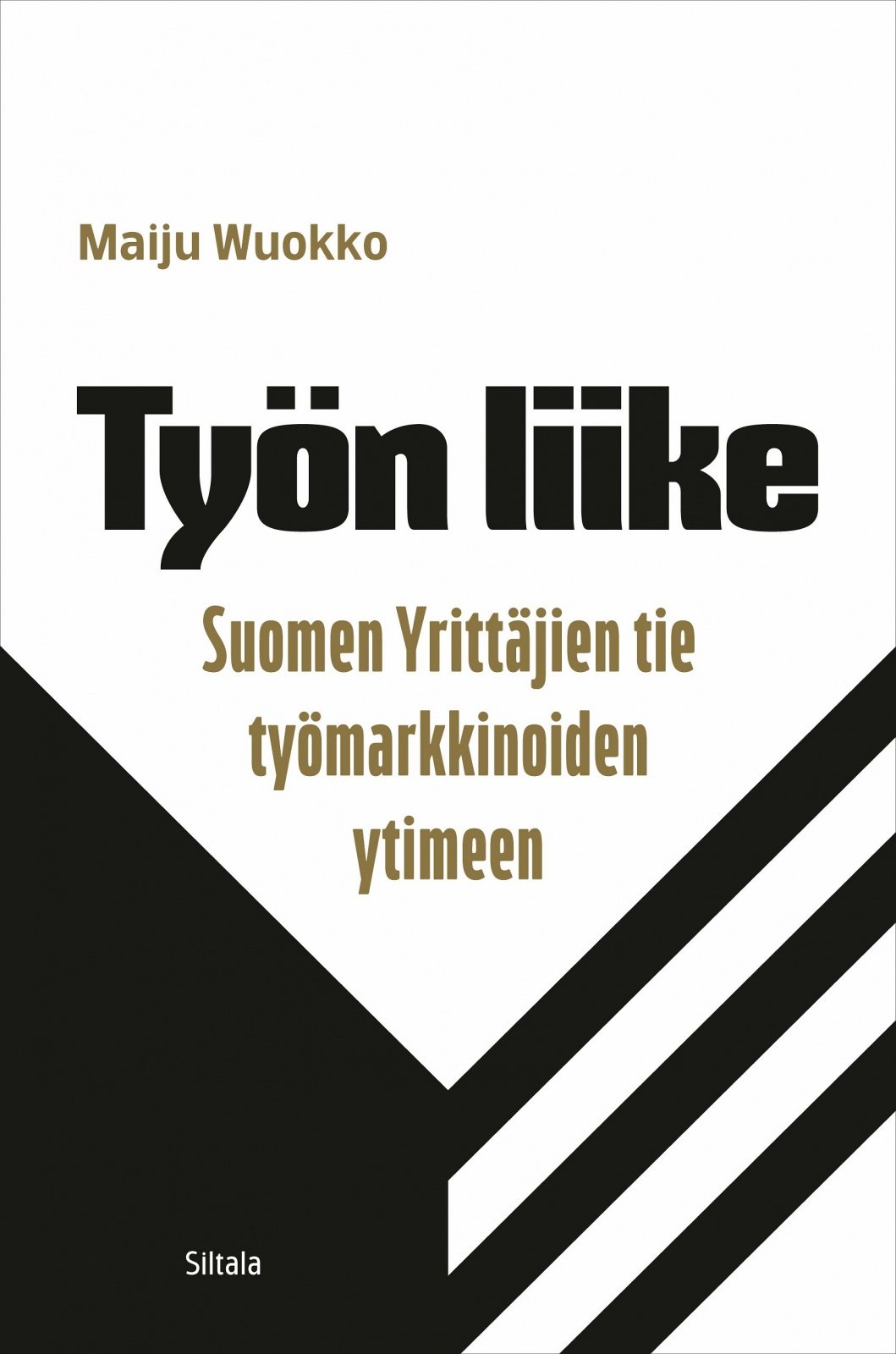 Työn liike : Suomen Yrittäjien tie työmarkkinoiden ytimeen Työn liike : Suomen Yrittäjien tie työmarkkinoiden ytimeen Suomen vanhin kirjakauppa - Vuodesta 1899