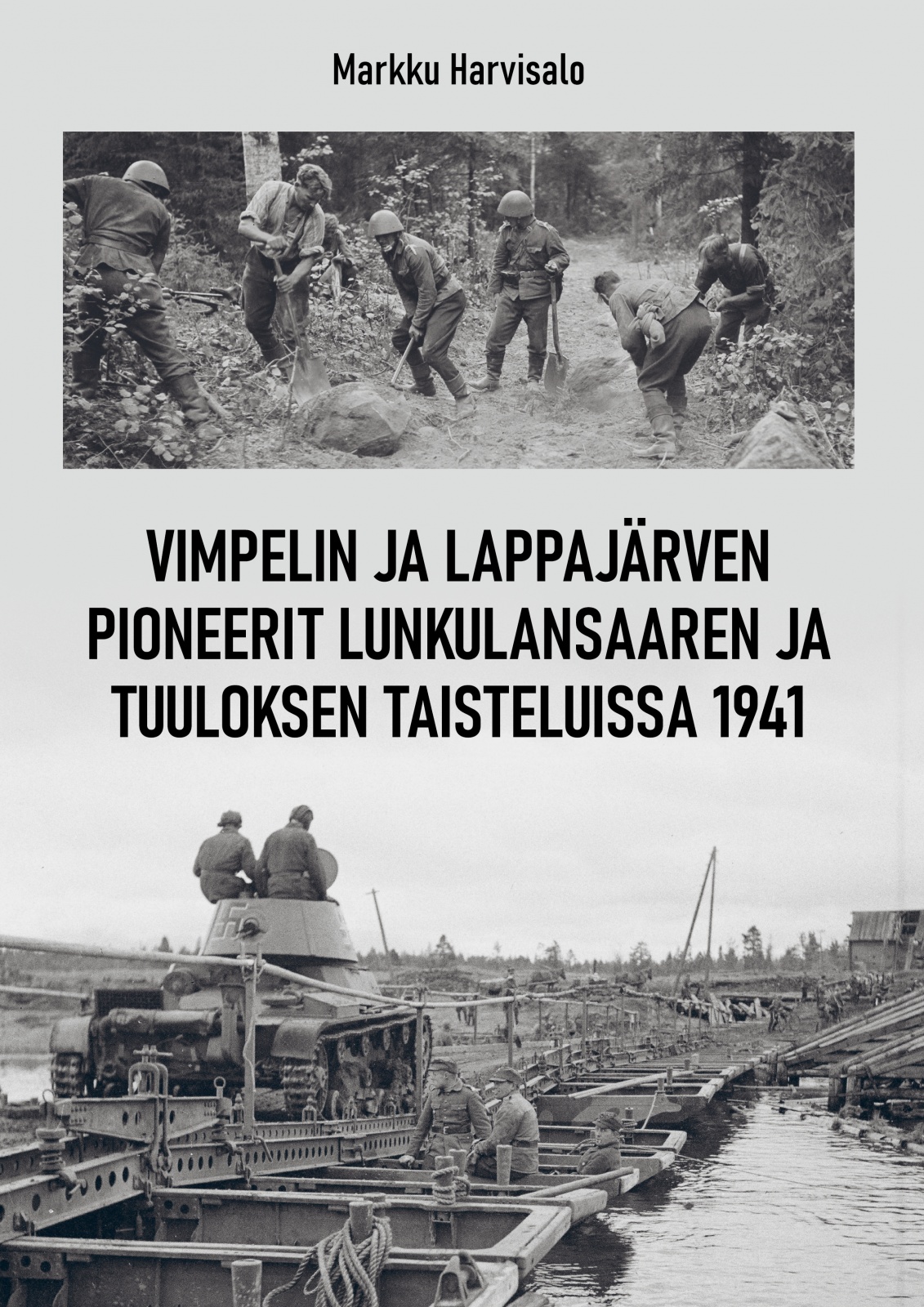 Vimpelin ja Lappajärven pioneerit Lunkulansaaren ja Tuuloksen taisteluissa 1941 Vimpelin ja Lappajärven pioneerit Lunkulansaaren ja Tuuloksen taisteluissa 1941 Suomen vanhin kirjakauppa - Vuodesta 1899