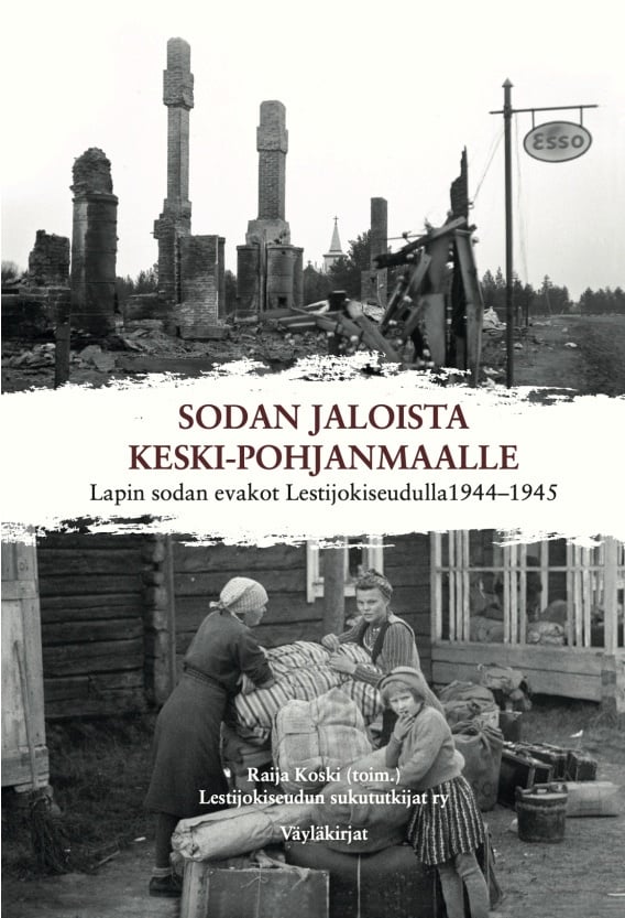 Sodan jaloista Keski-Pohjanmaalle : Lapin sodan evakot Lestijokiseudulla 1944–1945 Sodan jaloista Keski-Pohjanmaalle : Lapin sodan evakot Lestijokiseudulla 1944–1945 Suomen vanhin kirjakauppa - Vuodesta 1899