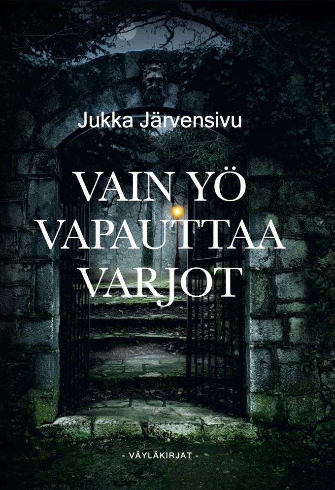 Vain yö vapauttaa varjot Vain yö vapauttaa varjot Suomen vanhin kirjakauppa - Vuodesta 1899