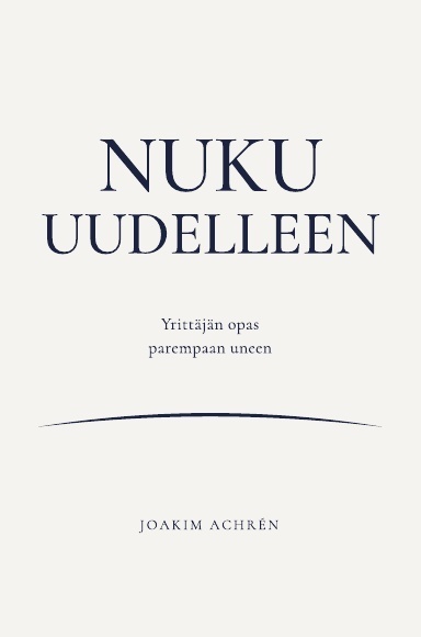 Nuku uudelleen Yrittäjän opas parempaan uneen Nuku uudelleen Yrittäjän opas parempaan uneen Suomen vanhin kirjakauppa - Vuodesta 1899