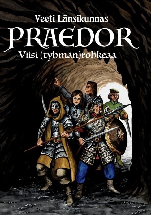 Praedor. Viisi (tyhmän)rohkeaa Praedor. Viisi (tyhmän)rohkeaa Suomen vanhin kirjakauppa - Vuodesta 1899
