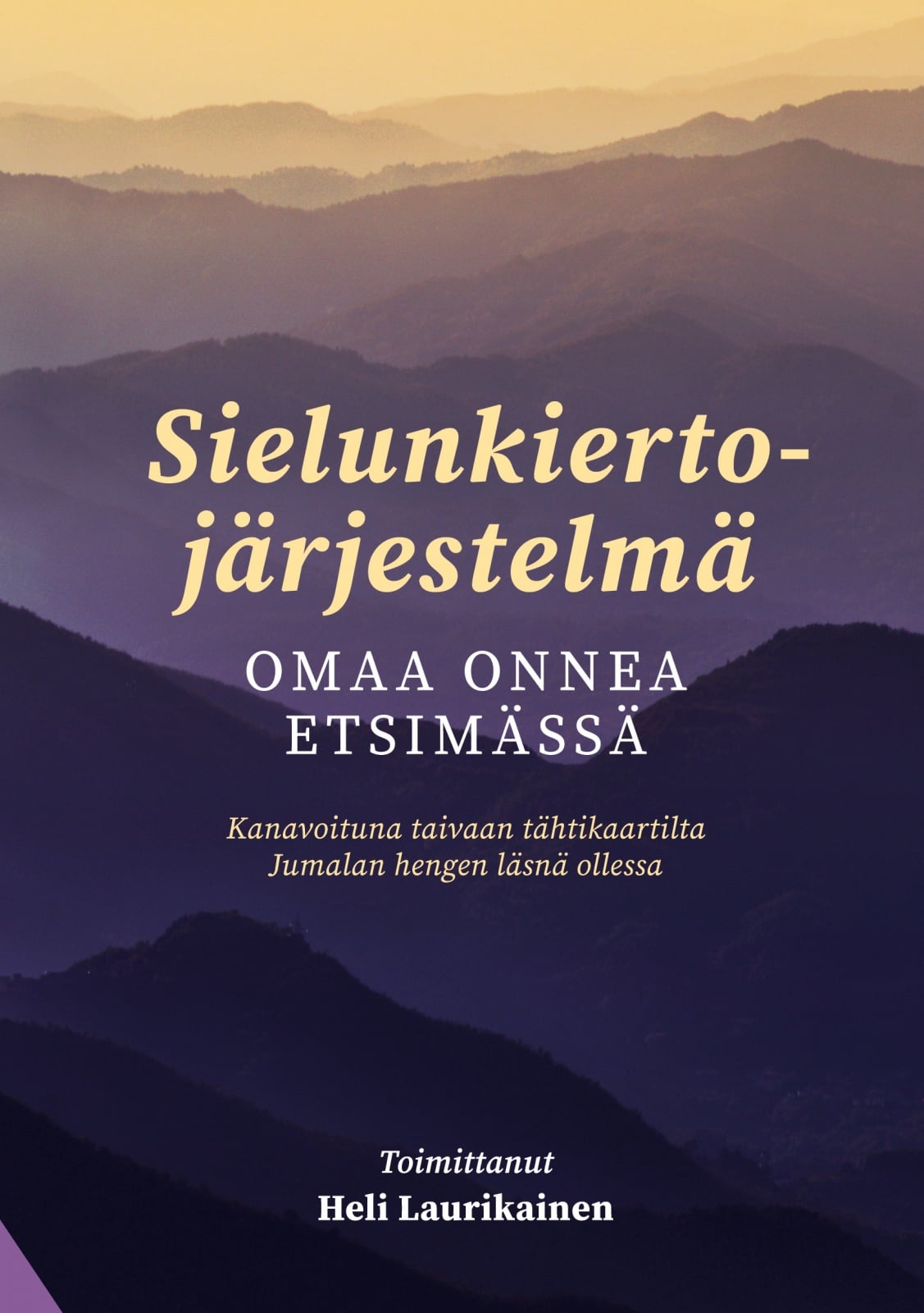 Sielunkiertojärjestelmä : omaa onnea etsimässä Sielunkiertojärjestelmä : omaa onnea etsimässä Suomen vanhin kirjakauppa - Vuodesta 1899