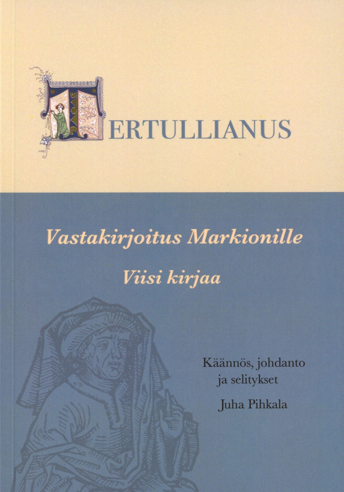 Vastakirjoitus Markionille. Viisi kirjaa Vastakirjoitus Markionille. Viisi kirjaa Suomen vanhin kirjakauppa - Vuodesta 1899
