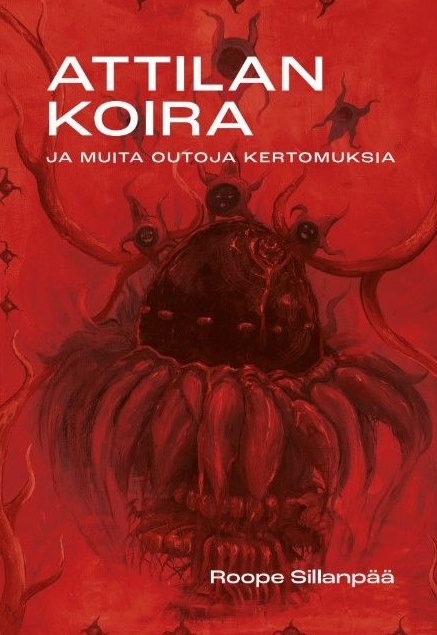 Attilan koira ja muita outoja kertomuksia Attilan koira ja muita outoja kertomuksia Suomen vanhin kirjakauppa - Vuodesta 1899
