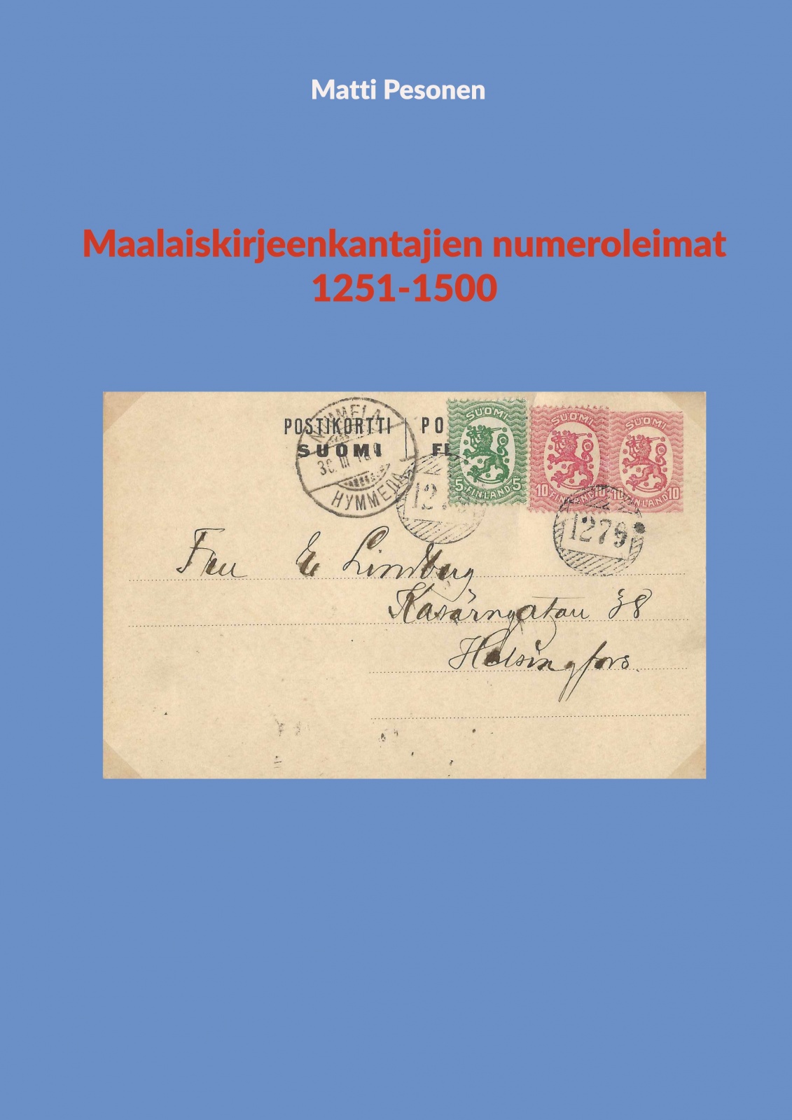 Maalaiskirjeenkantajien numeroleimat 1251-1500 Maalaiskirjeenkantajien numeroleimat 1251-1500 Suomen vanhin kirjakauppa - Vuodesta 1899