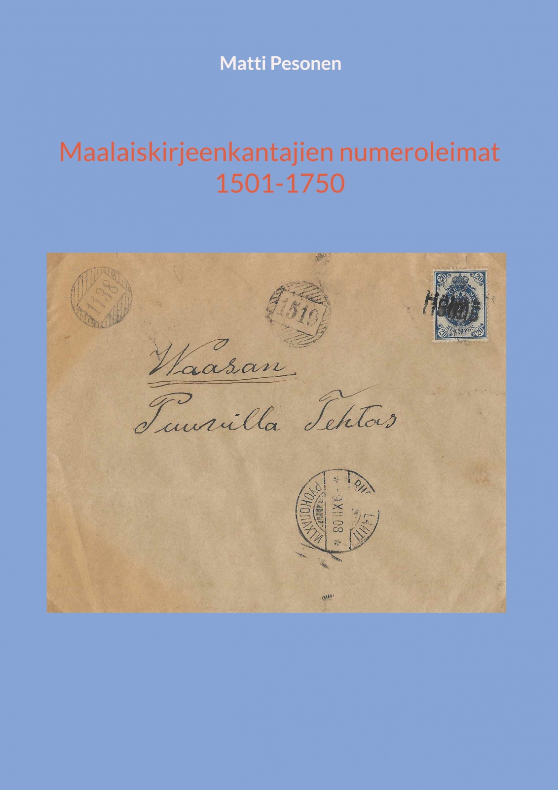 Maalaiskirjeenkantajien numeroleimat 1501-1750 Maalaiskirjeenkantajien numeroleimat 1501-1750 Suomen vanhin kirjakauppa - Vuodesta 1899