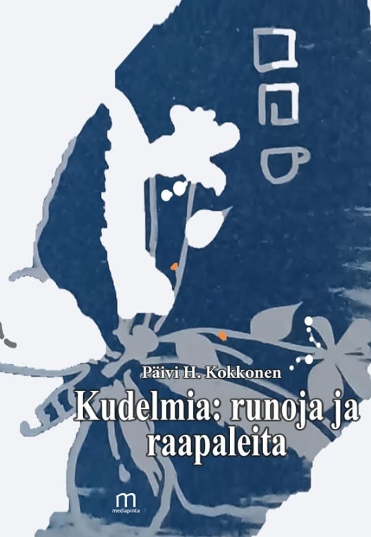 Kudelmia – runoja ja raapaleita Kudelmia – runoja ja raapaleita Suomen vanhin kirjakauppa - Vuodesta 1899
