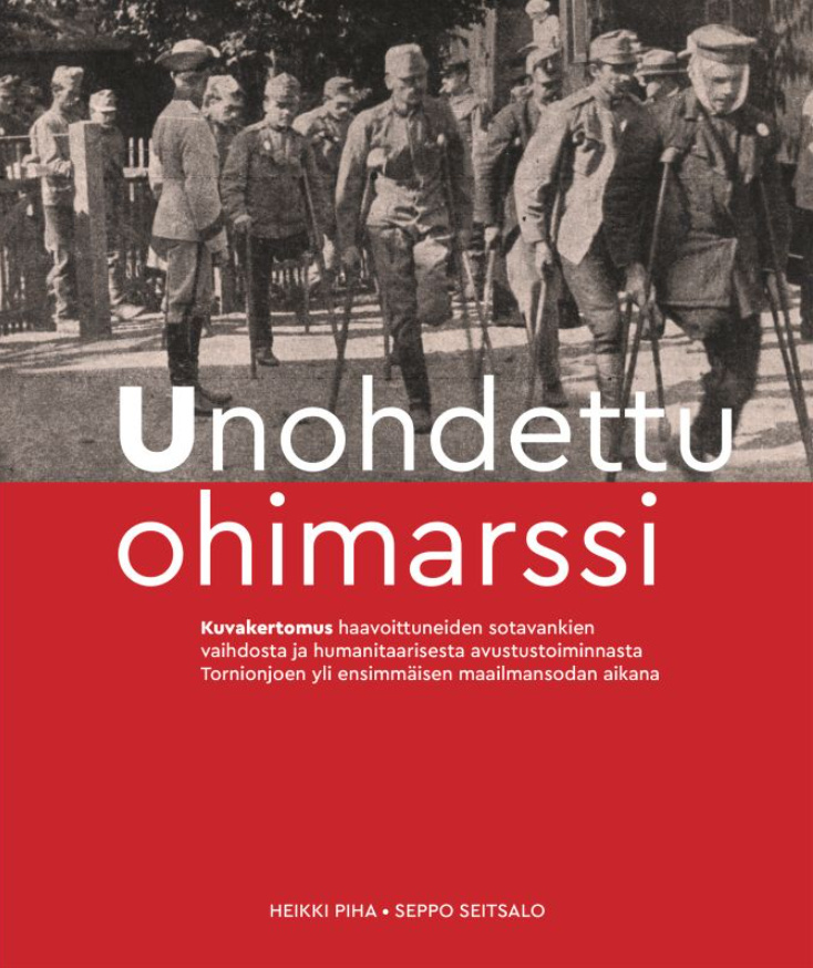 Unohdettu ohimarssi : Kuvakertomus haavoittuneiden sotavankien vaihdosta ja humanitaarisesta avustustoiminnasta Tornionjoen yli Suomen vanhin kirjakauppa - Vuodesta 1899