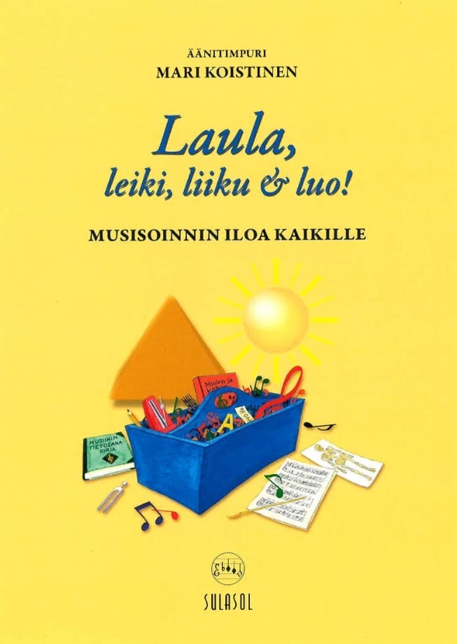 Laula, leiki, liiku ja luo! : musisoinnin iloa kaikille Laula, leiki, liiku ja luo! : musisoinnin iloa kaikille Suomen vanhin kirjakauppa - Vuodesta 1899