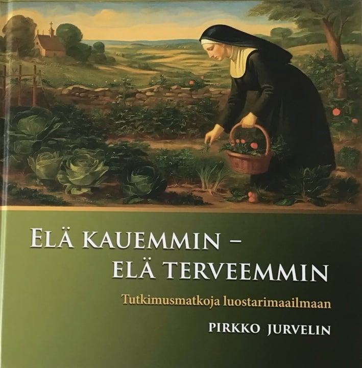 Elä kauemmin – elä terveemmin : tutkimusmatkoja luostarimaailmaan Elä kauemmin – elä terveemmin : tutkimusmatkoja luostarimaailmaan Suomen vanhin kirjakauppa - Vuodesta 1899