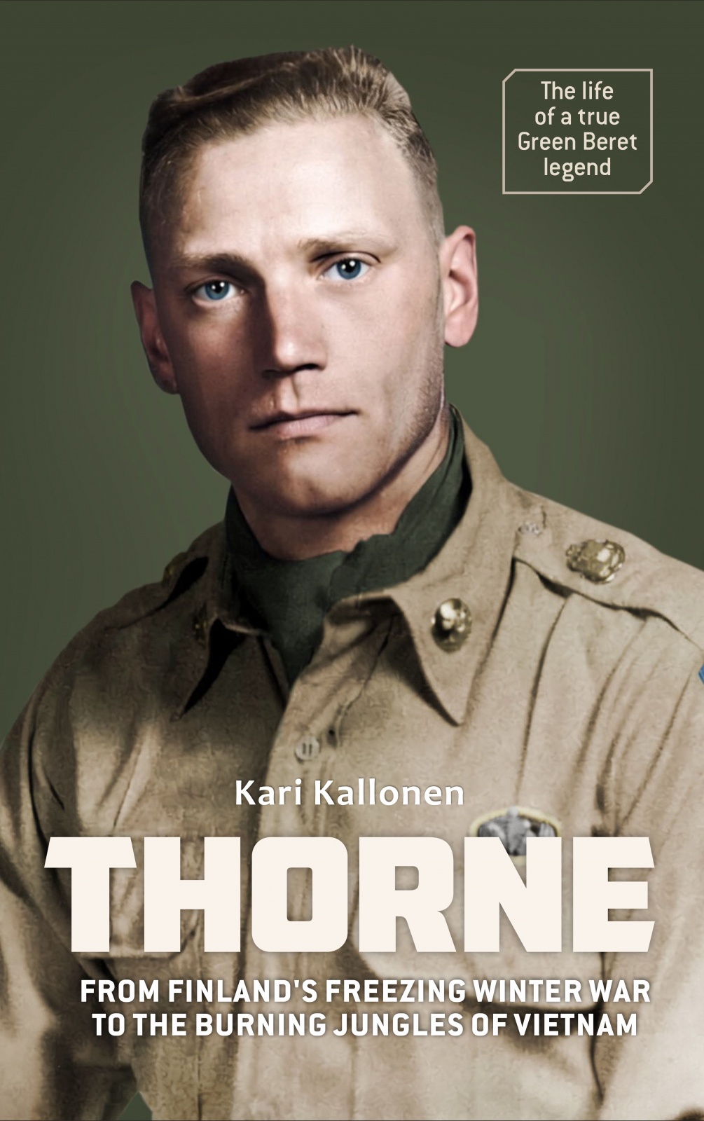 Larry Thorne : From Finland´s freezing winter war to the burning jungles of Vietnam Larry Thorne : From Finland´s freezing winter war to the burning jungles of Vietnam Suomen vanhin kirjakauppa - Vuodesta 1899