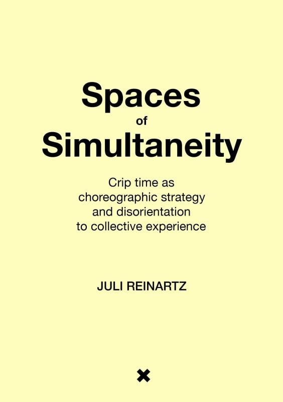 Spaces of simultaneity : crip time as choreographic strategy and disorientation to collective experience Spaces of simultaneity : crip time as choreographic strategy and disorientation to collective experience Suomen vanhin kirjakauppa - Vuodesta 1899