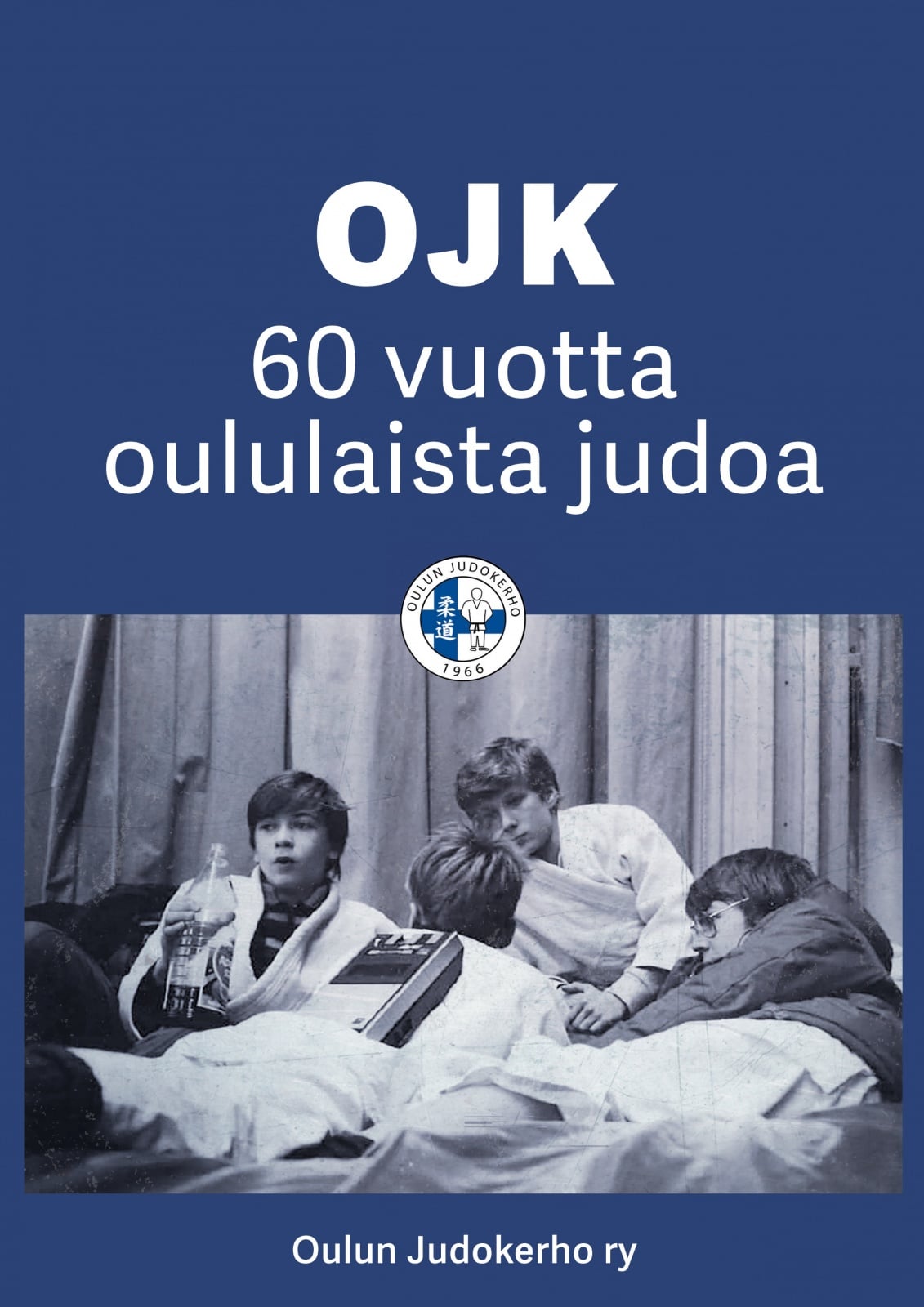 OJK — 60 vuotta oululaista judoa OJK — 60 vuotta oululaista judoa Suomen vanhin kirjakauppa - Vuodesta 1899