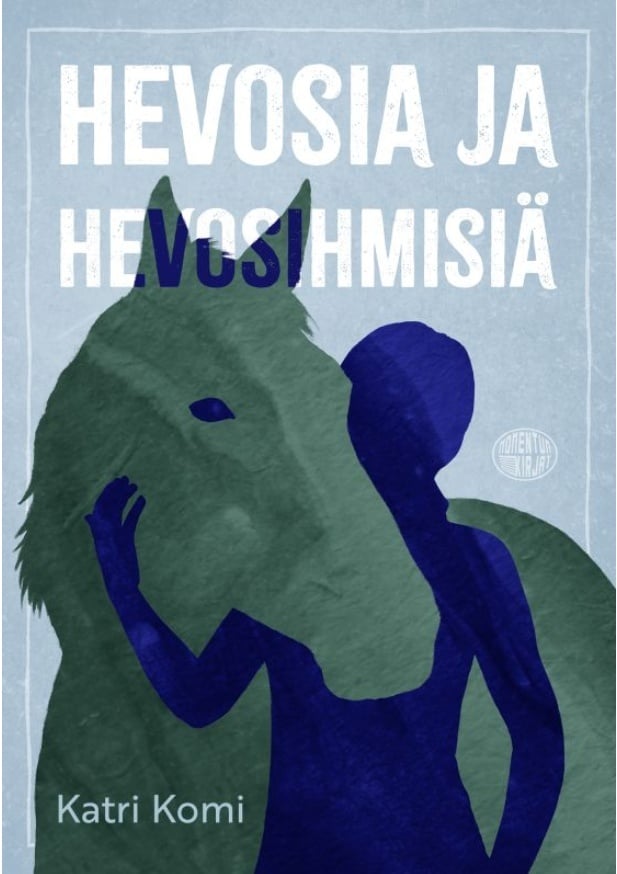 Hevosia ja hevosihmisiä Hevosia ja hevosihmisiä Suomen vanhin kirjakauppa - Vuodesta 1899
