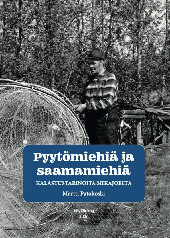 Pyytömiehiä ja saamamiehiä : Kalastustarinoita Siikajoelta Pyytömiehiä ja saamamiehiä : Kalastustarinoita Siikajoelta Suomen vanhin kirjakauppa - Vuodesta 1899