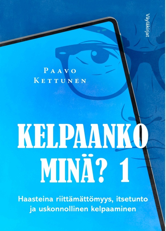 Kelpaanko minä? 1. osa : haasteina riittämättömyys, itsetunto ja uskonnollinen kelpaaminen Kelpaanko minä? 1. osa : haasteina riittämättömyys, itsetunto ja uskonnollinen kelpaaminen Suomen vanhin kirjakauppa - Vuodesta 1899