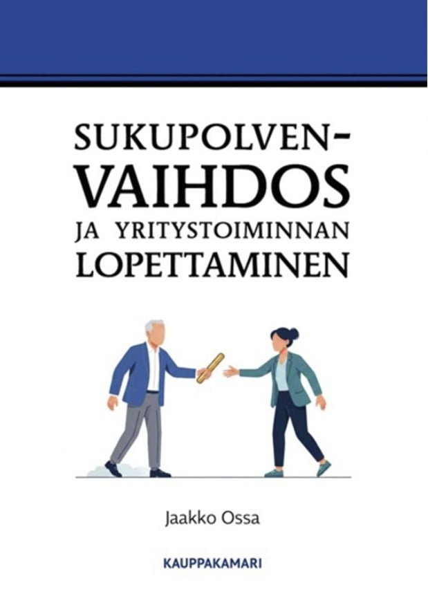 Sukupolvenvaihdos ja yritystoiminnan lopettaminen Sukupolvenvaihdos ja yritystoiminnan lopettaminen Suomen vanhin kirjakauppa - Vuodesta 1899