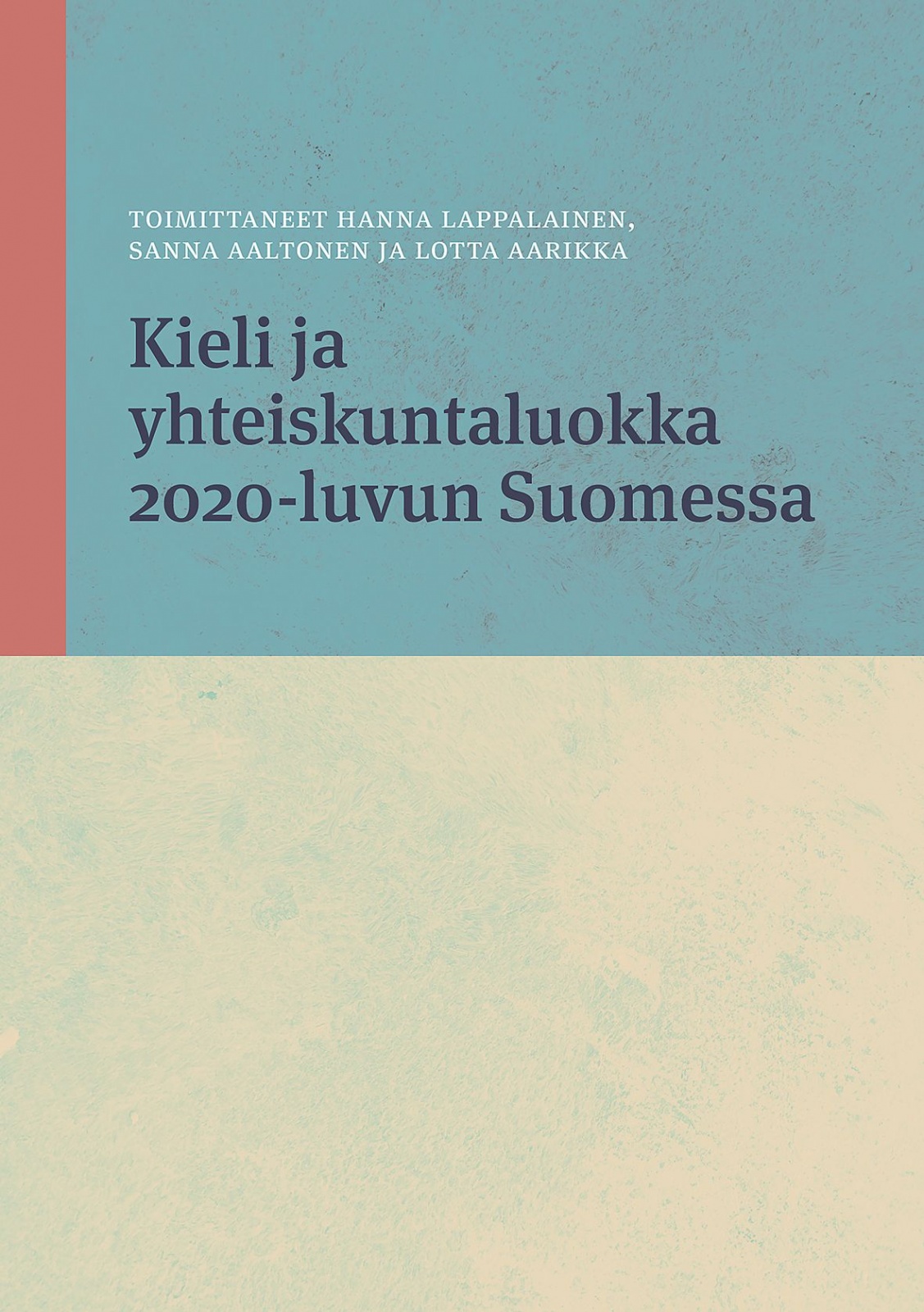Kieli ja yhteiskuntaluokka 2020-luvun Suomessa Kieli ja yhteiskuntaluokka 2020-luvun Suomessa Suomen vanhin kirjakauppa - Vuodesta 1899