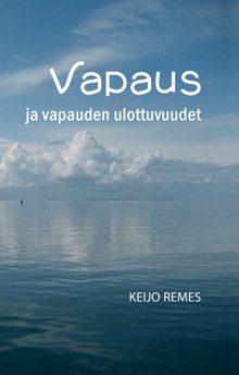 Vapaus ja vapauden ulottuvuudet Vapaus ja vapauden ulottuvuudet Suomen vanhin kirjakauppa - Vuodesta 1899