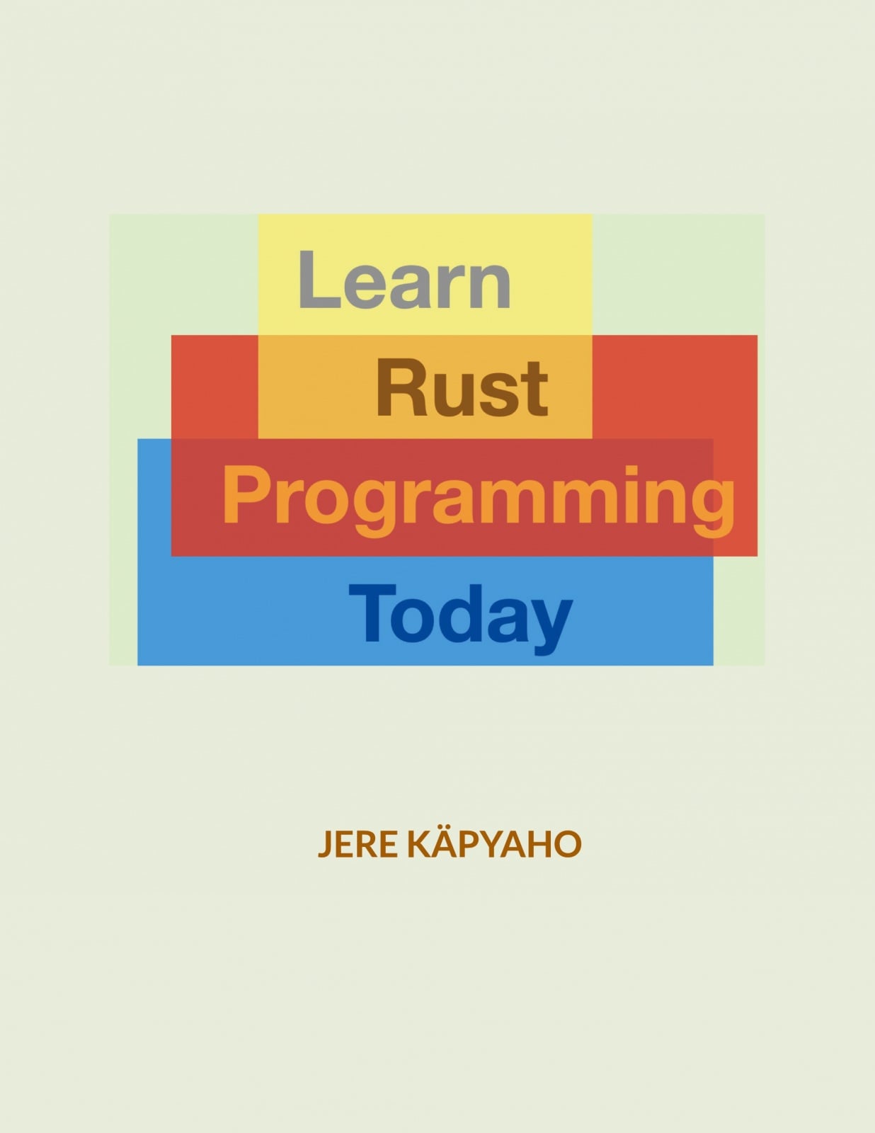 Learn Rust Programming Today : From Building Blocks to a Working Application Learn Rust Programming Today : From Building Blocks to a Working Application Suomen vanhin kirjakauppa - Vuodesta 1899