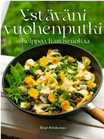 Ystäväni vuohenputki : helppoa kasvisruokaa Ystäväni vuohenputki : helppoa kasvisruokaa Suomen vanhin kirjakauppa - Vuodesta 1899
