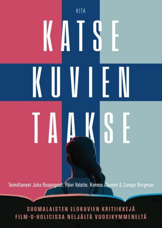 Katse kuvien taakse : suomalaisten elokuvien kritiikkejä Film-O-Holicissa neljältä vuosikymmeneltä Katse kuvien taakse : suomalaisten elokuvien kritiikkejä Film-O-Holicissa neljältä vuosikymmeneltä Suomen vanhin kirjakauppa - Vuodesta 1899