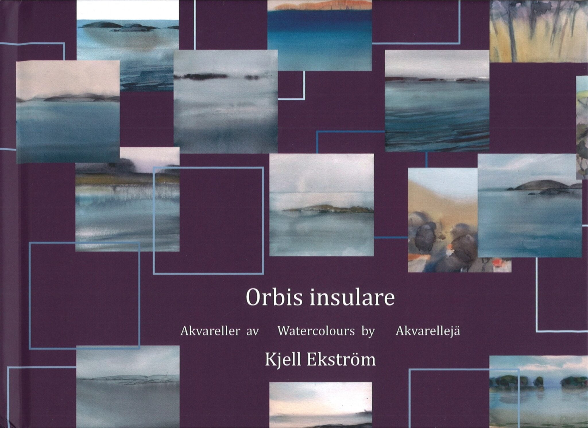 Orbis insulare : Akvareller av Kjell Ekström = Watercolours = Akvarellejä Orbis insulare : Akvareller av Kjell Ekström = Watercolours = Akvarellejä Suomen vanhin kirjakauppa - Vuodesta 1899