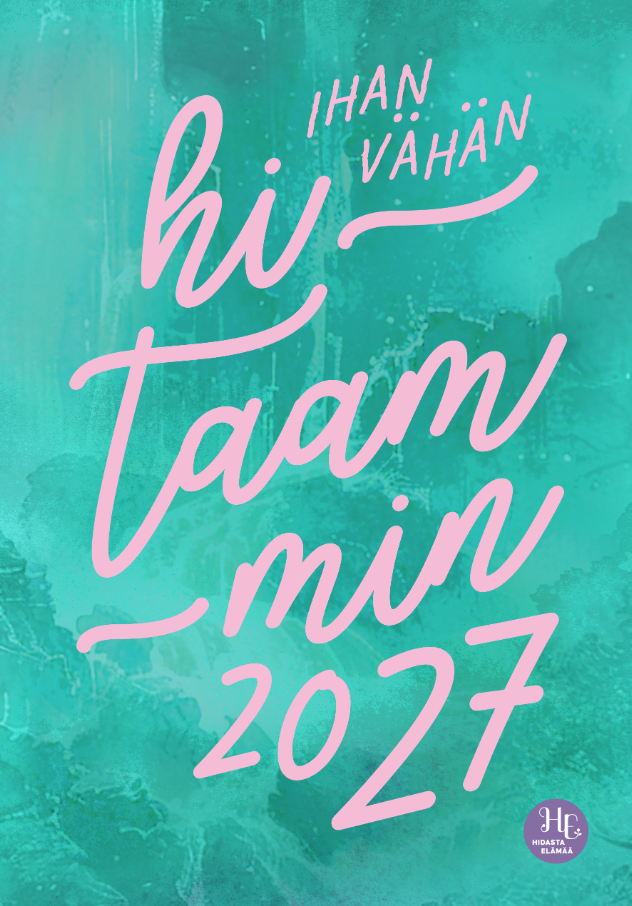 Ihan vähän hitaammin 2027 kalenteri Ihan vähän hitaammin 2027 kalenteri Suomen vanhin kirjakauppa - Vuodesta 1899