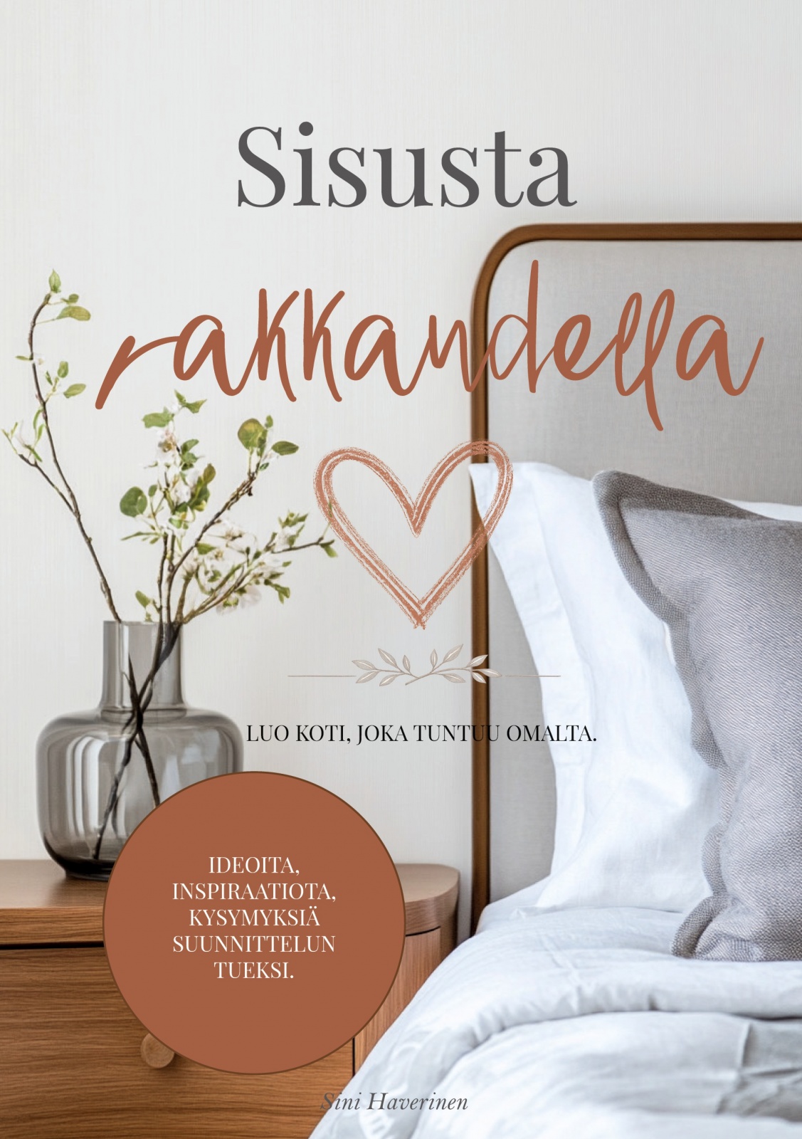 Sisusta rakkaudella – Luo koti, joka tuntuu omalta. Sisusta rakkaudella – Luo koti, joka tuntuu omalta. Suomen vanhin kirjakauppa - Vuodesta 1899