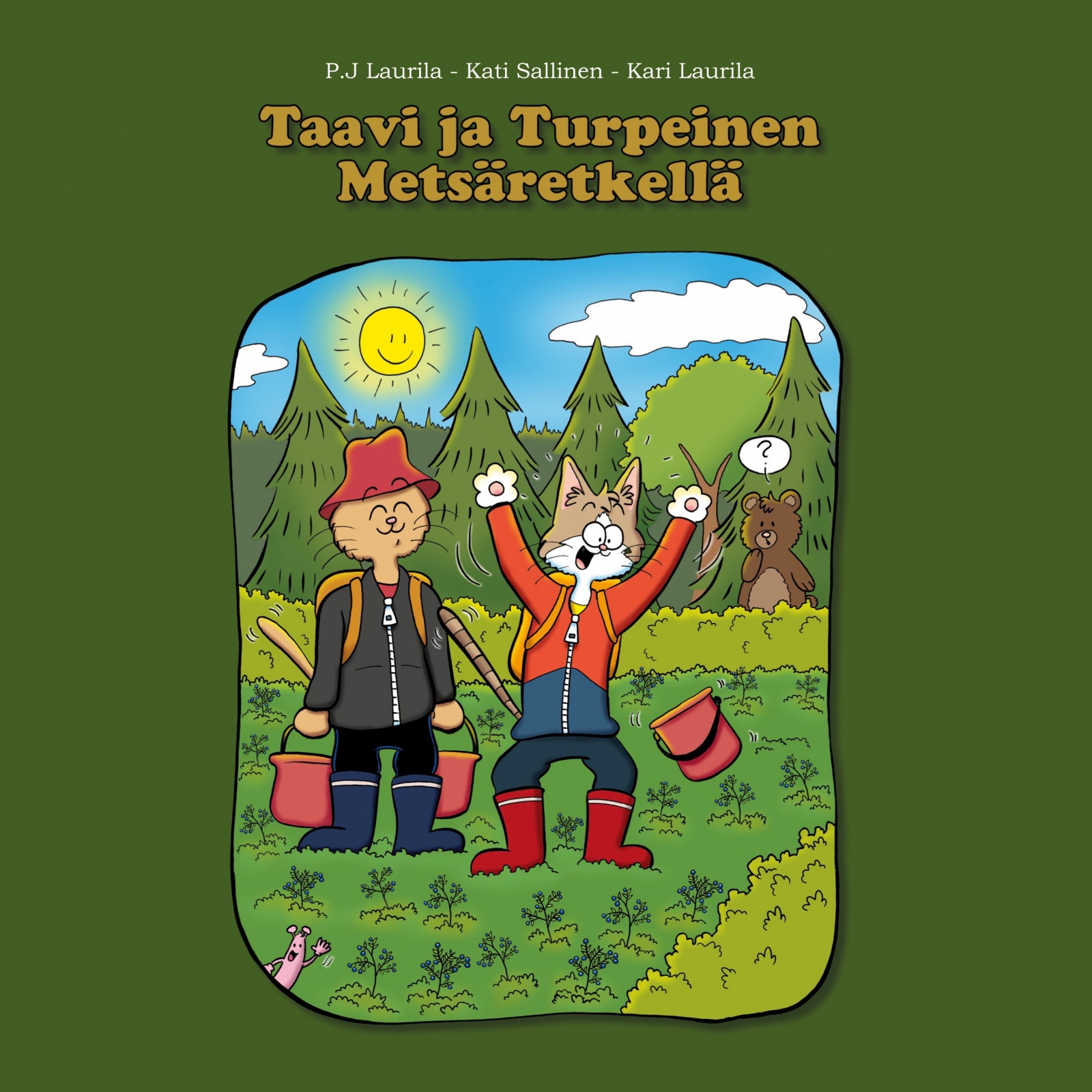 Taavi ja Turpeinen Metsäretkellä Taavi ja Turpeinen Metsäretkellä Suomen vanhin kirjakauppa - Vuodesta 1899