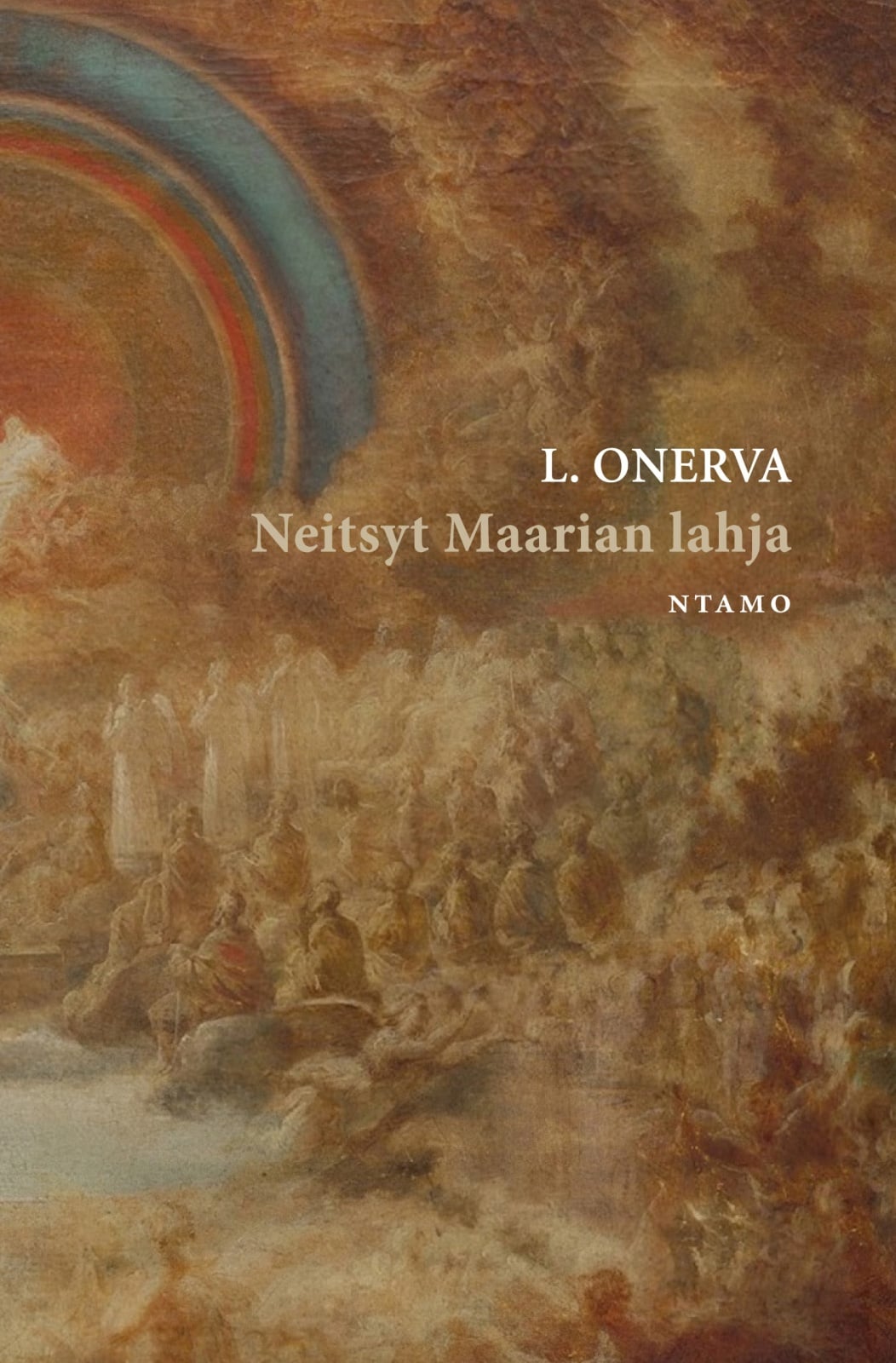 Neitsyt Maarian lahja : ynnä muita legendoja Neitsyt Maarian lahja : ynnä muita legendoja Suomen vanhin kirjakauppa - Vuodesta 1899