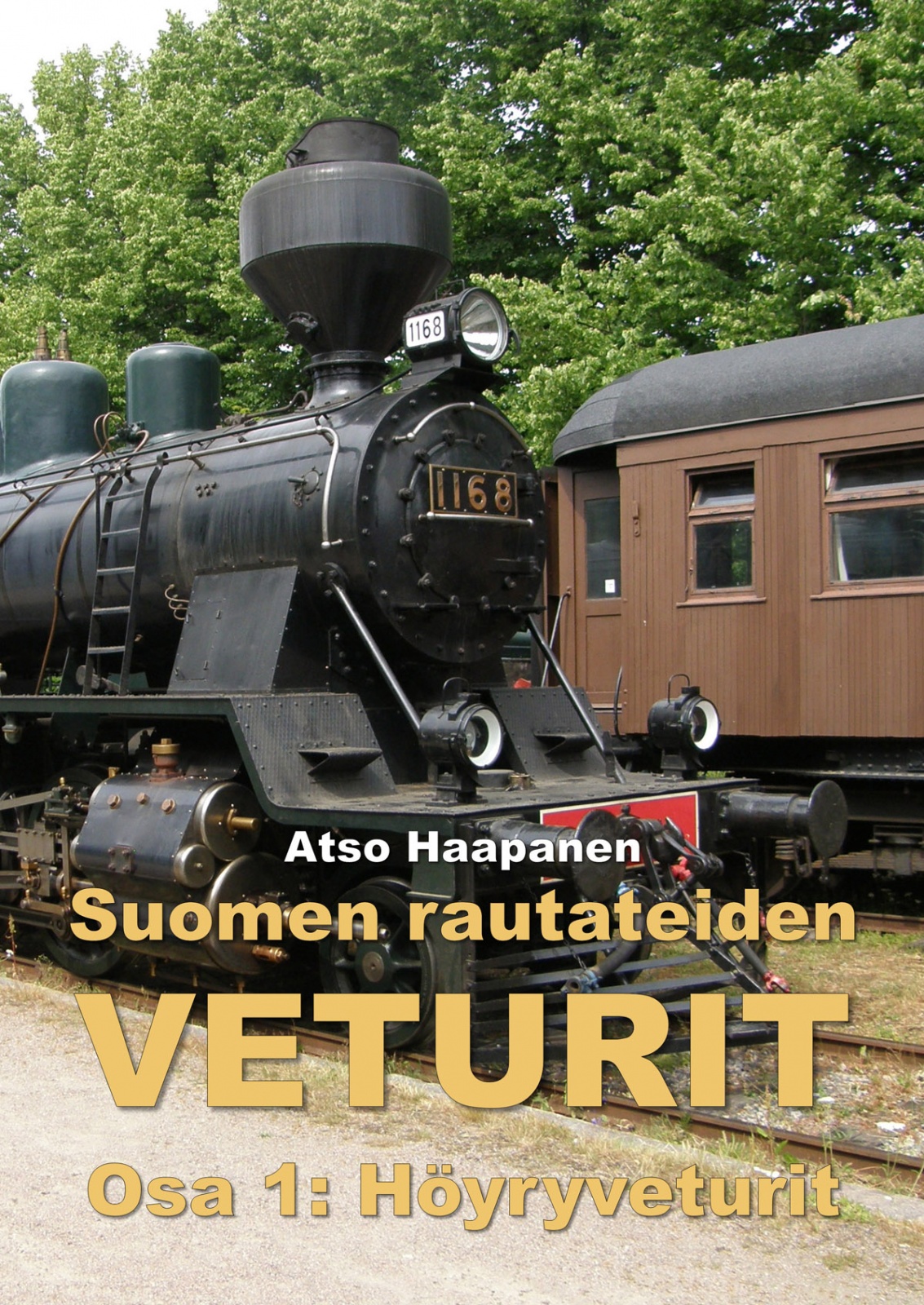 Suomen rautateiden veturit osa 1 : Höyryveturit Suomen rautateiden veturit osa 1 : Höyryveturit Suomen vanhin kirjakauppa - Vuodesta 1899