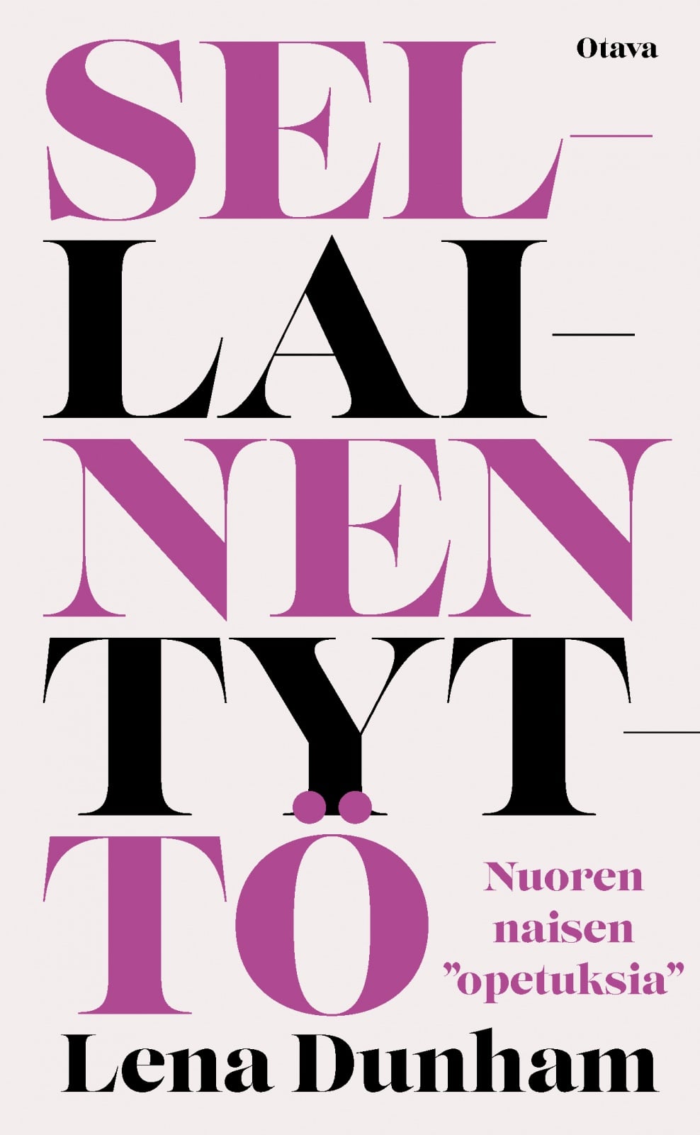 Sellainen tyttö (pokkari) : nuoren naisen ‘opetuksia’ Sellainen tyttö (pokkari) : nuoren naisen 'opetuksia'