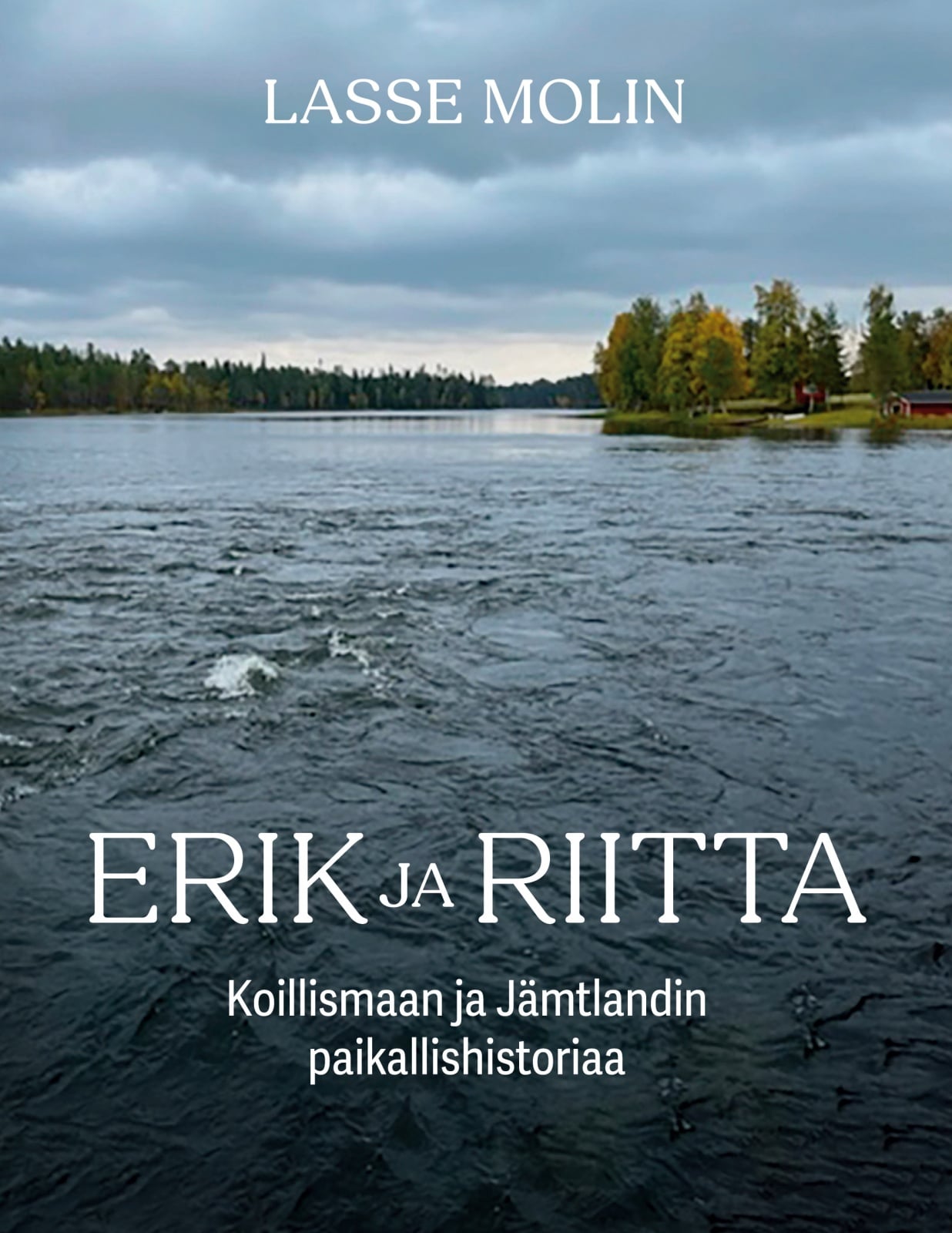 Erik ja Riitta : Koillismaan ja Jämtlandin paikallishistoriaa Erik ja Riitta : Koillismaan ja Jämtlandin paikallishistoriaa