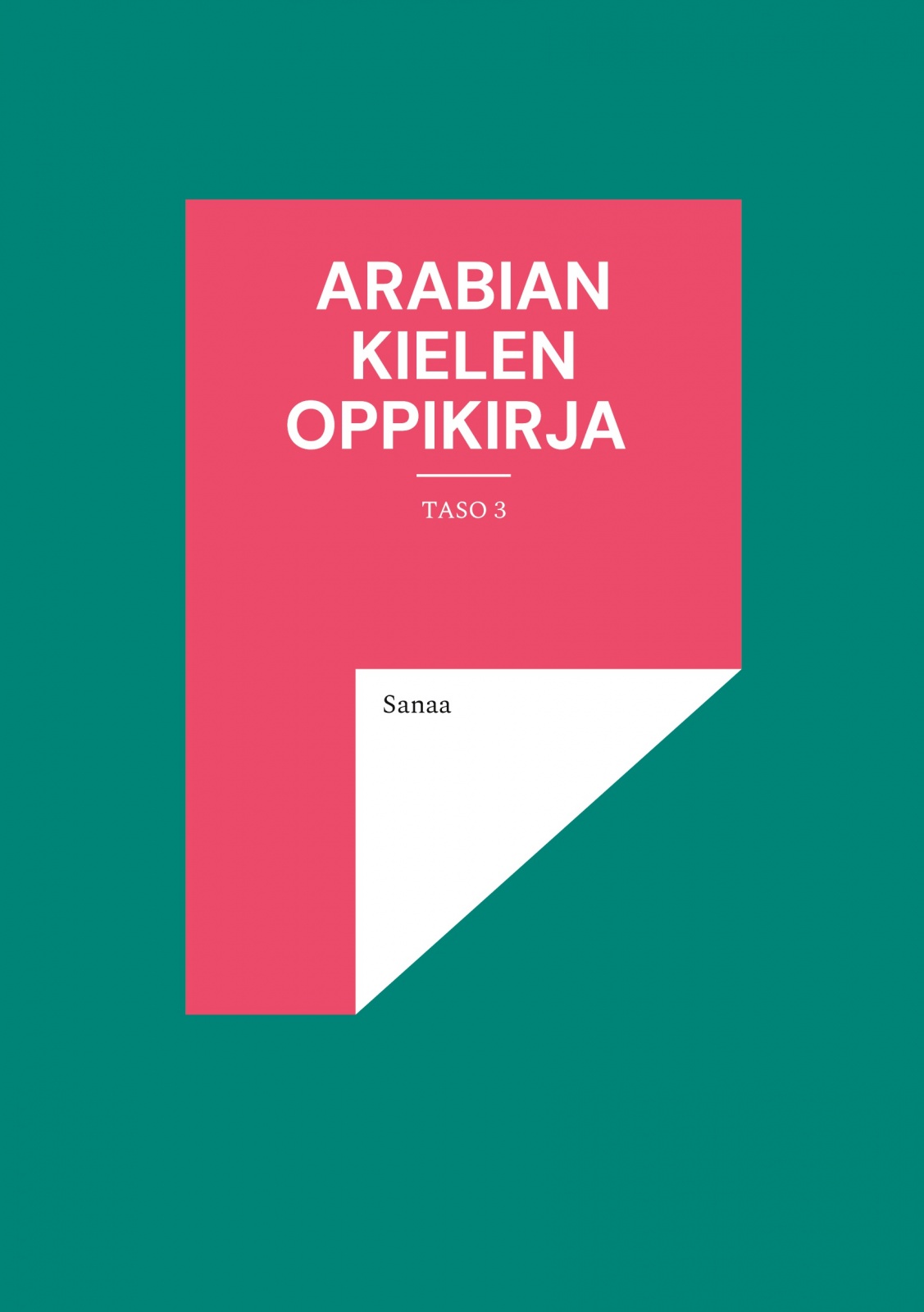 Arabian kielen oppikirja : taso 3 Suomen vanhin kirjakauppa - Vuodesta 1899