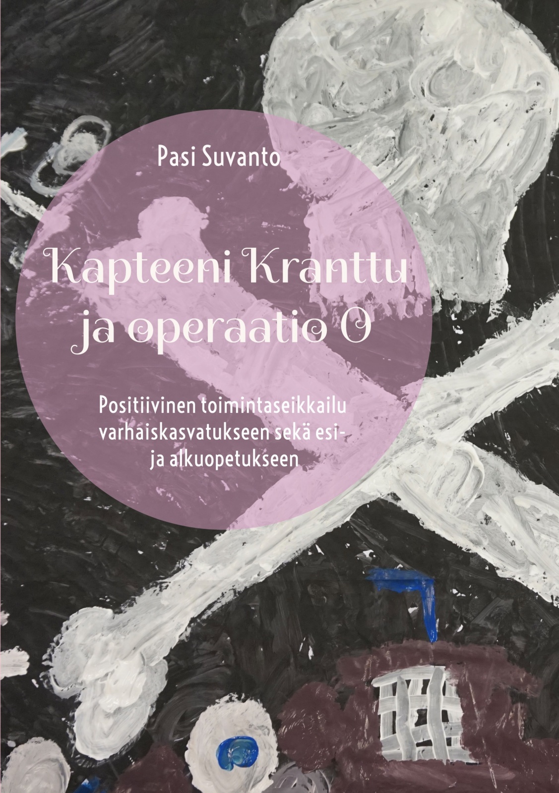 Kapteeni Kranttu ja operaatio O : positiivinen toimintaseikkailu varhaiskasvatukseen sekä esi- ja alkuopetukseen Kapteeni Kranttu ja operaatio O : positiivinen toimintaseikkailu varhaiskasvatukseen sekä esi- ja alkuopetukseen Suomen vanhin kirjakauppa - Vuodesta 1899