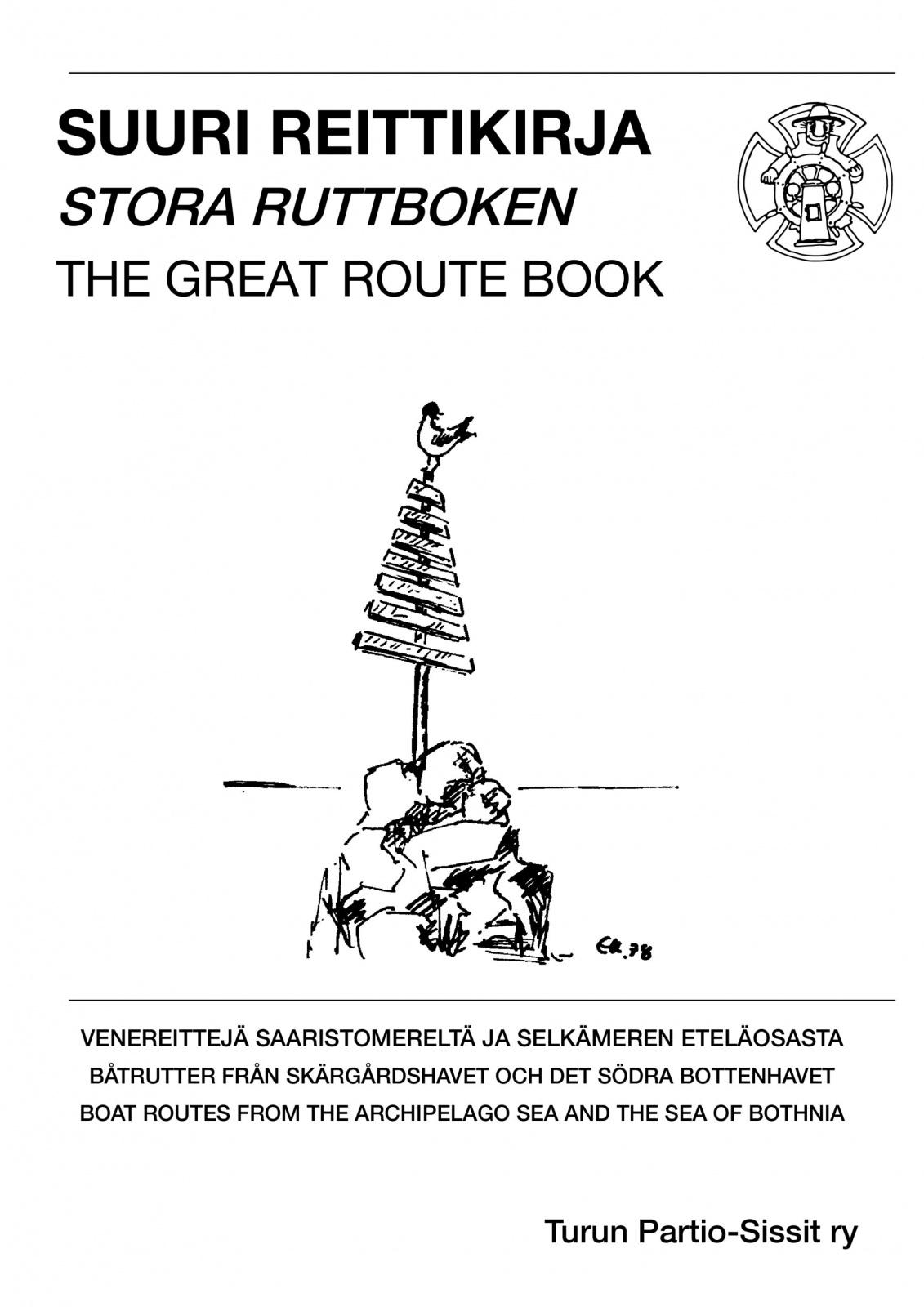 Suuri Reittikirja : Venereittejä Saaristomereltä ja Selkämeren eteläosasta : = Stora ruttboken : båtrutter från Skärgårdshavet o Suuri Reittikirja : Venereittejä Saaristomereltä ja Selkämeren eteläosasta : = Stora ruttboken : båtrutter från Skärgårdshavet o Suomen vanhin kirjakauppa - Vuodesta 1899