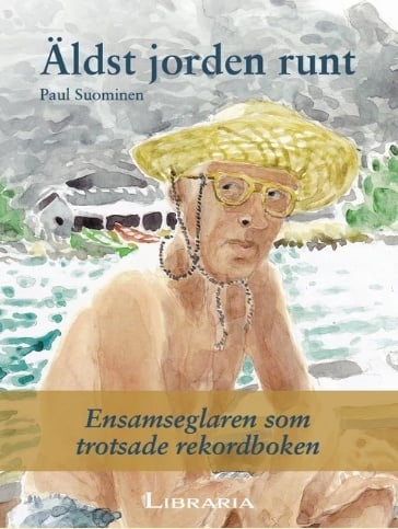 Äldst jorden runt : Ensamseglaren som trotsade rekordboken Äldst jorden runt : Ensamseglaren som trotsade rekordboken Suomen vanhin kirjakauppa - Vuodesta 1899