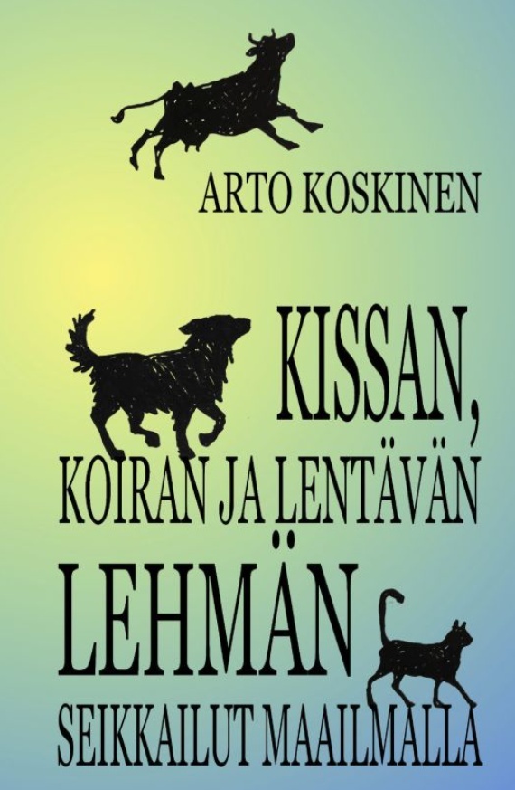 Kissan, koiran ja lentävän lehmän seikkailut maailmalla Suomen vanhin kirjakauppa - Vuodesta 1899