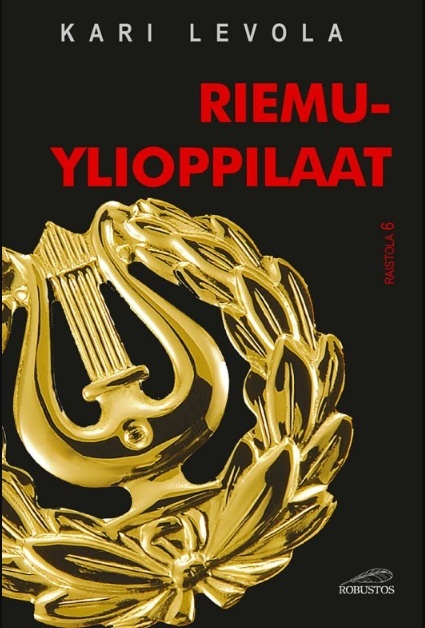 Riemuylioppilaat : Raistola 6 Riemuylioppilaat : Raistola 6 Suomen vanhin kirjakauppa - Vuodesta 1899