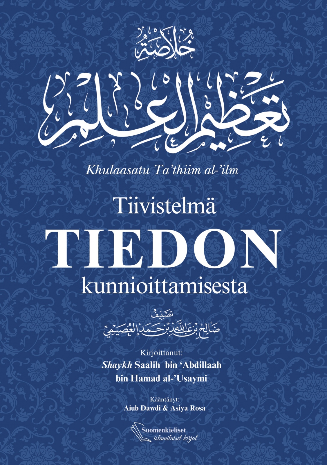 Tiivistelmä tiedon kunnioittamisesta : khulaasatu tadhiim al-ilm Suomen vanhin kirjakauppa - Vuodesta 1899