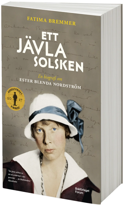 Ett jävla solsken : en biografi om Ester Blenda Nordström Ett jävla solsken : en biografi om Ester Blenda Nordström Suomen vanhin kirjakauppa - Vuodesta 1899