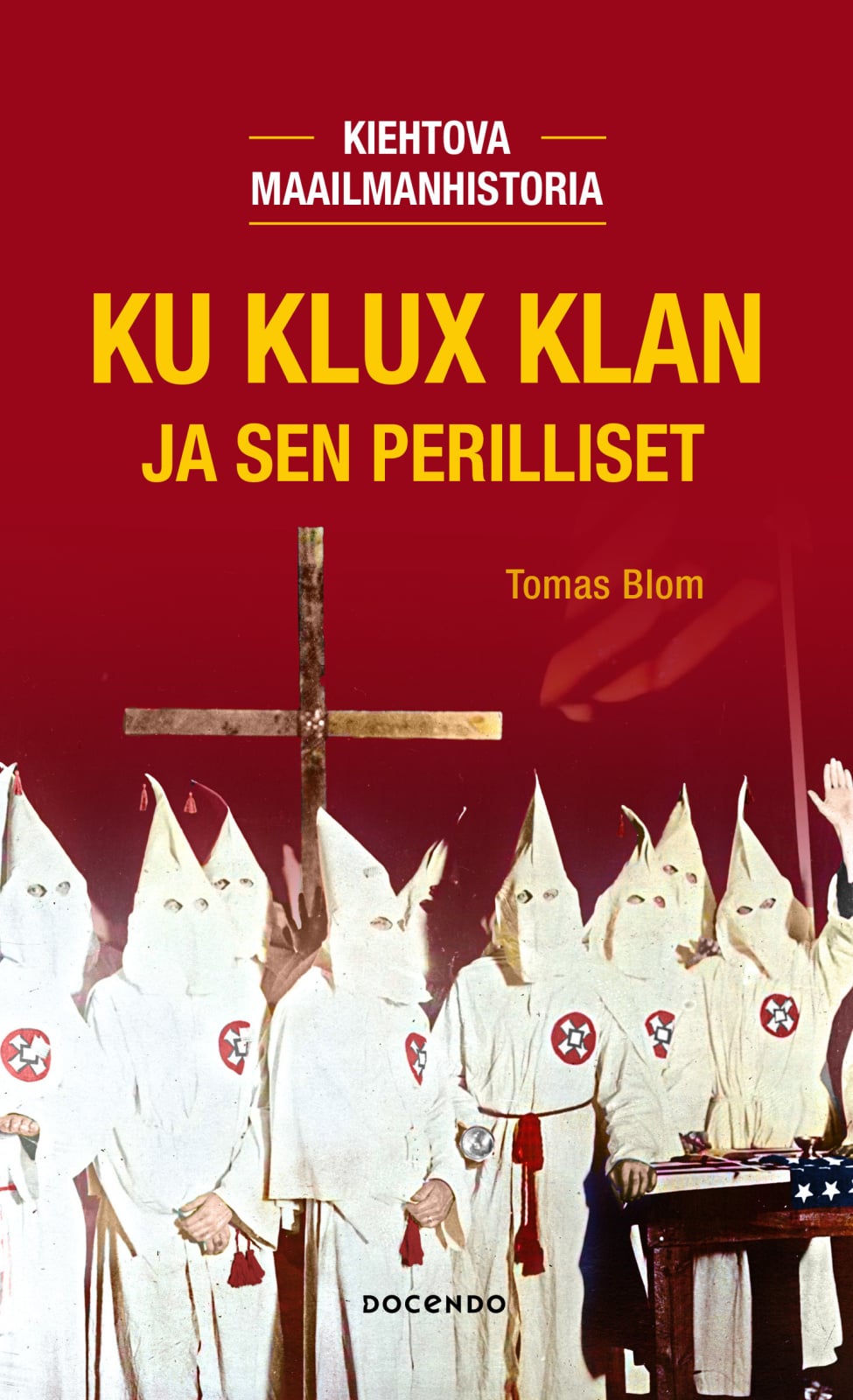 Ku Klux Klan ja sen perilliset Ku Klux Klan ja sen perilliset Suomen vanhin kirjakauppa - Vuodesta 1899